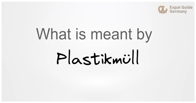 What is meant by Plastikmüll?